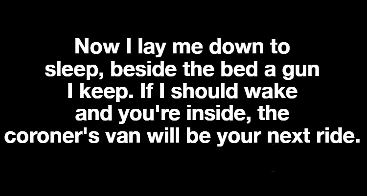 Now I lay me down to sleep... | Now I lay me down to sleep, beside the bed a gun I keep. If I should wake and you're inside, the coroner's van will be your next ride. | image tagged in childs prayer,bedtime prayer,crush the commies,thug life | made w/ Imgflip meme maker