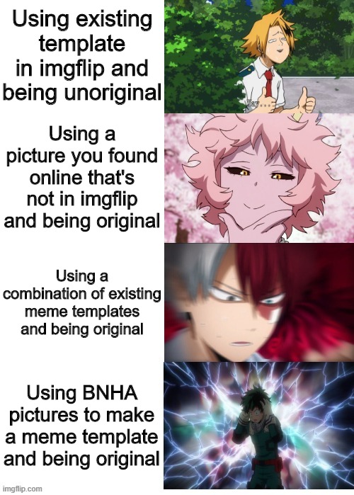 Ah yes, my own meme template | Using existing template in imgflip and being unoriginal; Using a picture you found online that's not in imgflip and being original; Using a combination of existing meme templates and being original; Using BNHA pictures to make a meme template and being original | image tagged in expanding brain bnha version | made w/ Imgflip meme maker