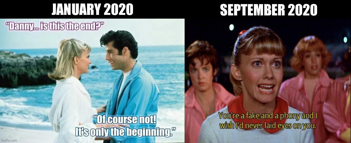 Grease 2020 side by side |  JANUARY 2020; SEPTEMBER 2020 | image tagged in grease,2020,2020 sucks,coronavirus,covid | made w/ Imgflip meme maker