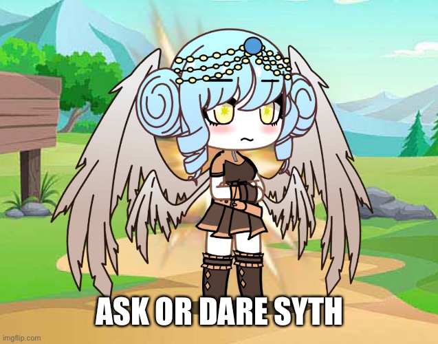 Ask or dare | ASK OR DARE SYTH | made w/ Imgflip meme maker