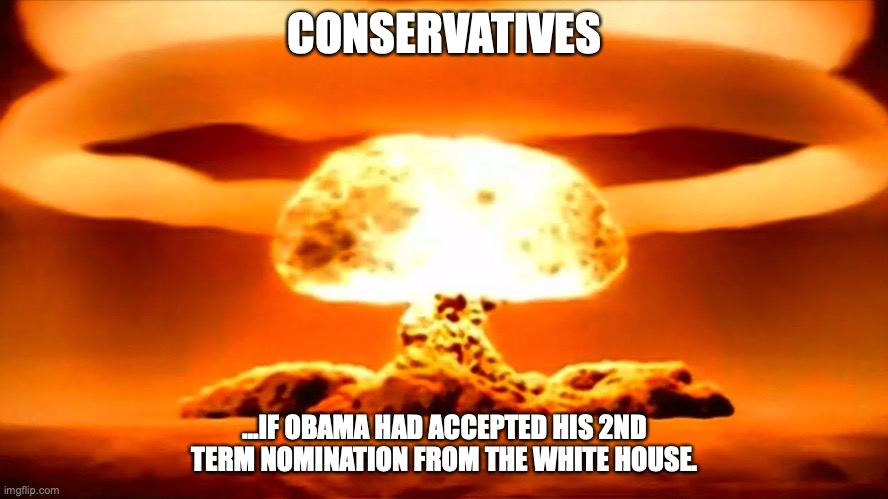 Hypocrisy Example # 3,236,791 | CONSERVATIVES; ...IF OBAMA HAD ACCEPTED HIS 2ND TERM NOMINATION FROM THE WHITE HOUSE. | image tagged in hypocrisy,conservatives,trump,two-faced | made w/ Imgflip meme maker