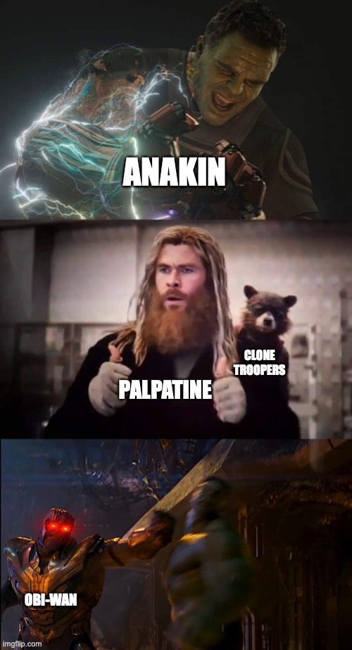 Revenge of the Sith | ANAKIN; CLONE TROOPERS; PALPATINE; OBI-WAN | image tagged in vengeance thanos | made w/ Imgflip meme maker
