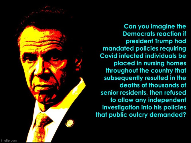 Ironic isn't it how Democrats seem to get away with a wide range of crimes these days? Even up to and including murder. | image tagged in governor cuomo,andrew cuomo,covid-19,political,politics | made w/ Imgflip meme maker