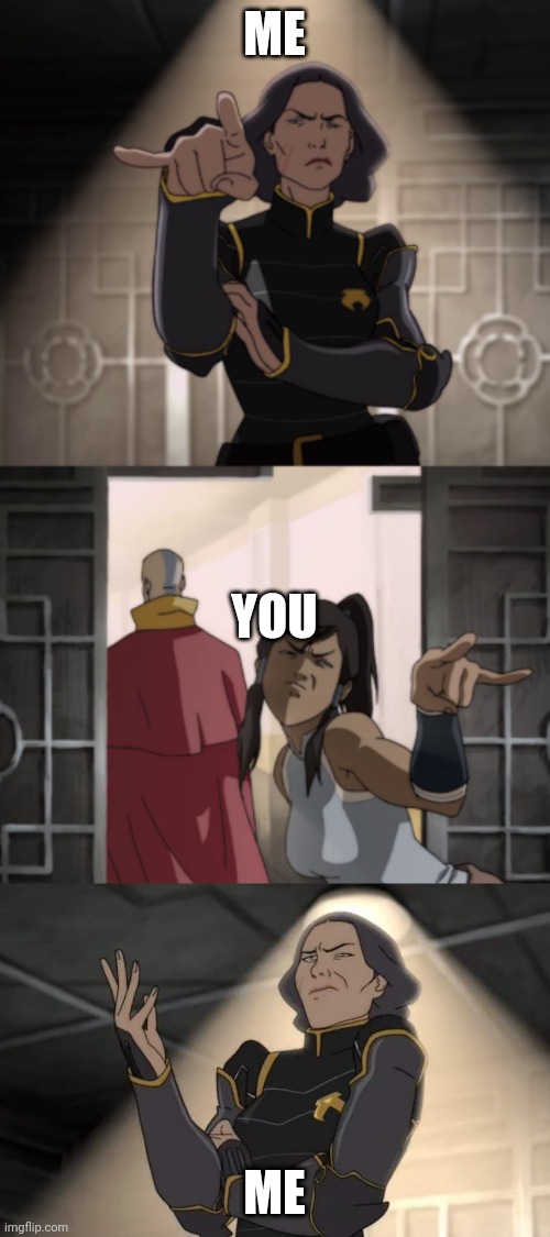 When it is you | ME; YOU; ME | image tagged in avatar the last airbender,i'm watching you | made w/ Imgflip meme maker
