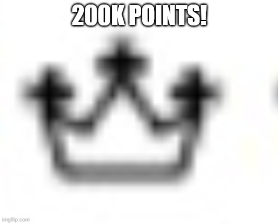 200K POINTS! | made w/ Imgflip meme maker