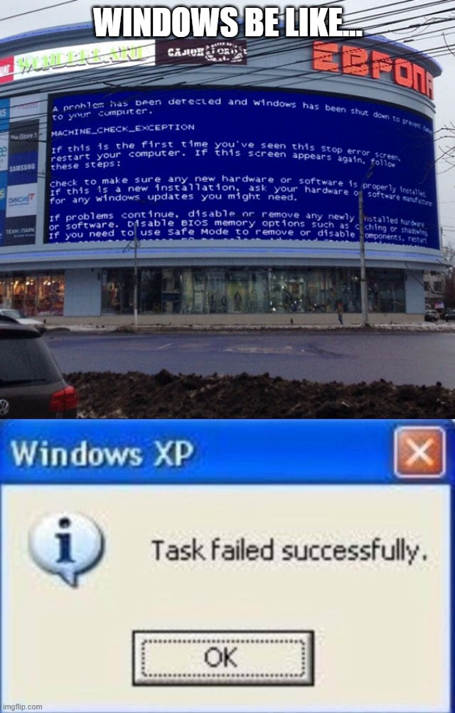 Mall Failed |  WINDOWS BE LIKE... | image tagged in task failed successfully,bsod,windows | made w/ Imgflip meme maker