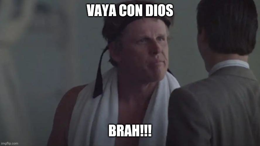 Vaya con dios brah | VAYA CON DIOS; BRAH!!! | image tagged in funny | made w/ Imgflip meme maker