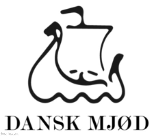 Dansk Mjød | image tagged in dansk mj d | made w/ Imgflip meme maker