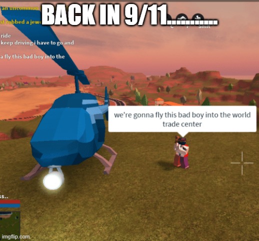 BACK IN 9/11........... | made w/ Imgflip meme maker