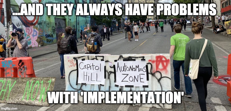 ...AND THEY ALWAYS HAVE PROBLEMS WITH 'IMPLEMENTATION' | made w/ Imgflip meme maker