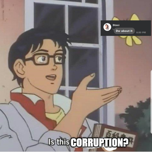Butterfly man | CORRUPTION? | image tagged in butterfly man | made w/ Imgflip meme maker