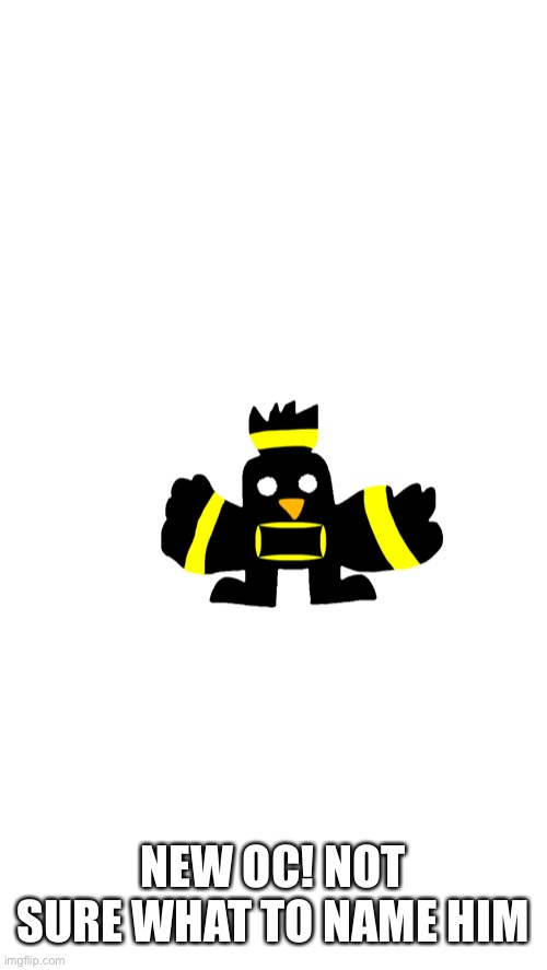 Species credit to bloo | NEW OC! NOT SURE WHAT TO NAME HIM | made w/ Imgflip meme maker