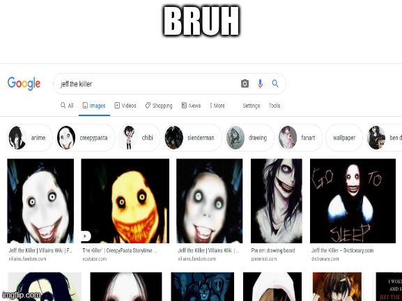 You can buy jeff the killer | BRUH | image tagged in memes | made w/ Imgflip meme maker