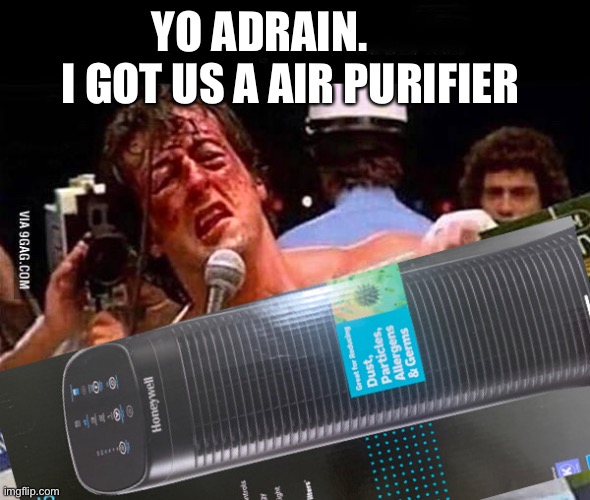 YO ADRAIN.         I GOT US A AIR PURIFIER | image tagged in california,weather,fire,smoke | made w/ Imgflip meme maker