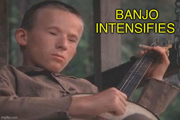 Deliverance Banjo | BANJO INTENSIFIES | image tagged in deliverance banjo | made w/ Imgflip meme maker