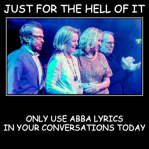 "When All Is Said and Done"  "Thank You For The Music" | image tagged in funny,demotivationals,abba,mamma mia | made w/ Imgflip demotivational maker