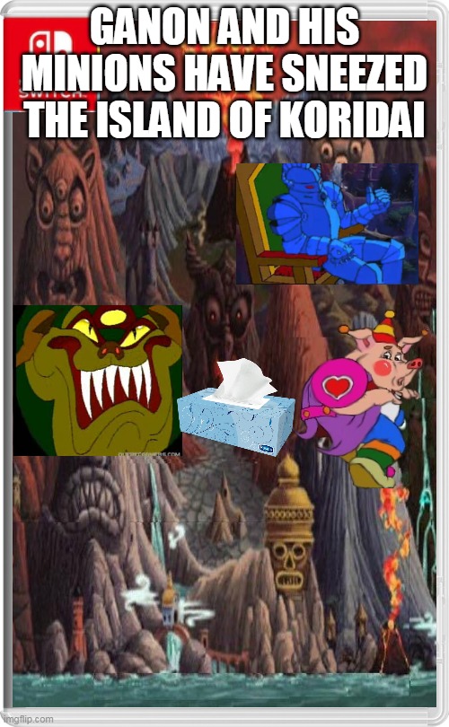ganon and his minions have sneezed the island of koridai | GANON AND HIS MINIONS HAVE SNEEZED THE ISLAND OF KORIDAI | image tagged in memes,funny,nintendo switch,zelda cdi,legend of zelda | made w/ Imgflip meme maker