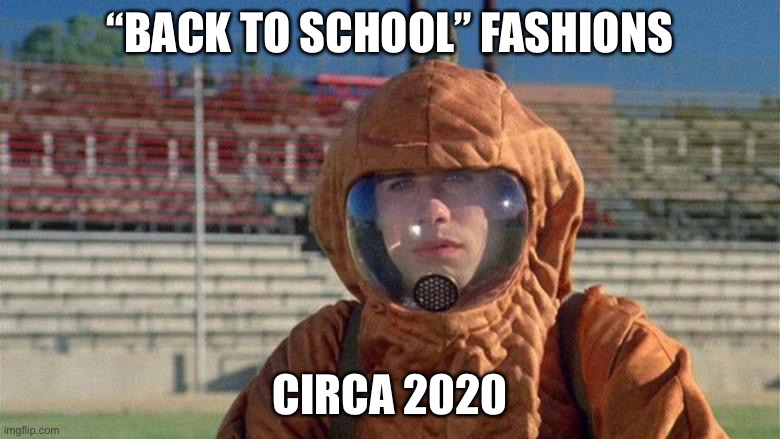 Back to school 2020 | “BACK TO SCHOOL” FASHIONS; CIRCA 2020 | image tagged in covid-19,masks | made w/ Imgflip meme maker