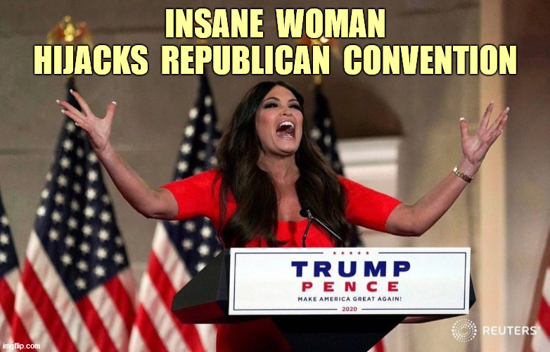 What's That?  We can't quite hear you. | INSANE  WOMAN
HIJACKS  REPUBLICAN  CONVENTION | image tagged in guilfoyle,republican convention,gop,shouting,funny,memes | made w/ Imgflip meme maker