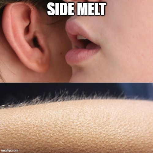 Whisper and Goosebumps | SIDE MELT | image tagged in whisper and goosebumps | made w/ Imgflip meme maker