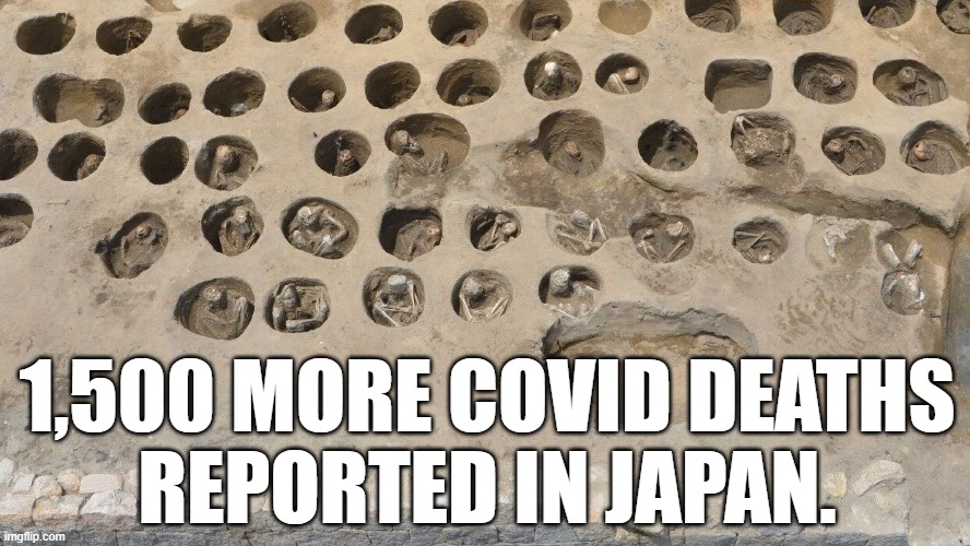The WHO was outraged that not one of them was wearing a mask. | 1,500 MORE COVID DEATHS
REPORTED IN JAPAN. | image tagged in memes,covid-19,japan | made w/ Imgflip meme maker