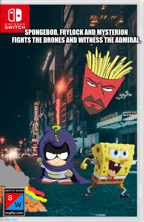 *sounds of metal getting destroyed* | SPONGEBOB, FRYLOCK AND MYSTERION FIGHTS THE DRONES AND WITNESS THE ADMIRAL. | image tagged in switch wars,spongebob,south park,athf | made w/ Imgflip meme maker