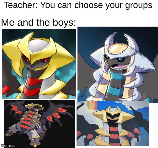 Teacher: You can choose your groups; Me and the boys: | image tagged in blank white template | made w/ Imgflip meme maker