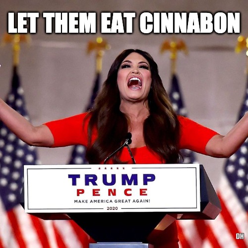 Let Them Eat Cinnabon | LET THEM EAT CINNABON; DH | image tagged in donald trump,republican national convention | made w/ Imgflip meme maker
