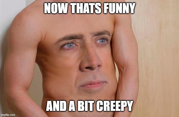 Cage Belly | NOW THATS FUNNY AND A BIT CREEPY | image tagged in cage belly | made w/ Imgflip meme maker