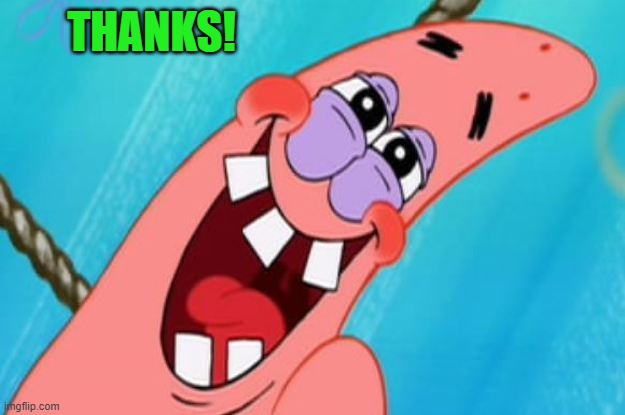 patrick star | THANKS! | image tagged in patrick star | made w/ Imgflip meme maker