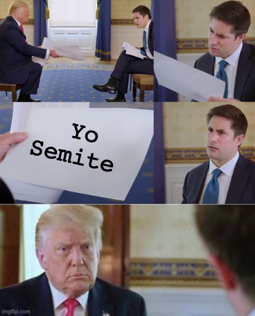 Trump paper with reaction (AN AN0NYM0US TEMPLATE) | Yo Semite | image tagged in trump paper with reaction an an0nym0us template | made w/ Imgflip meme maker