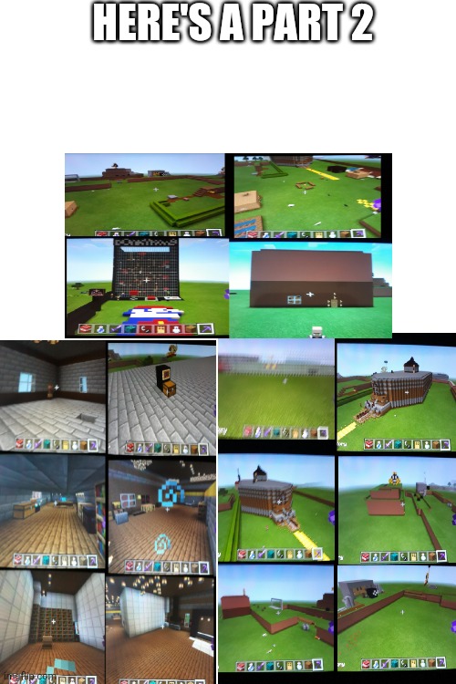HERE'S A PART 2 | image tagged in blank white template,memes,minecraft | made w/ Imgflip meme maker