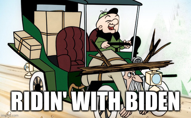 Ridin' With Biden | RIDIN' WITH BIDEN | image tagged in mr magoo driving | made w/ Imgflip meme maker