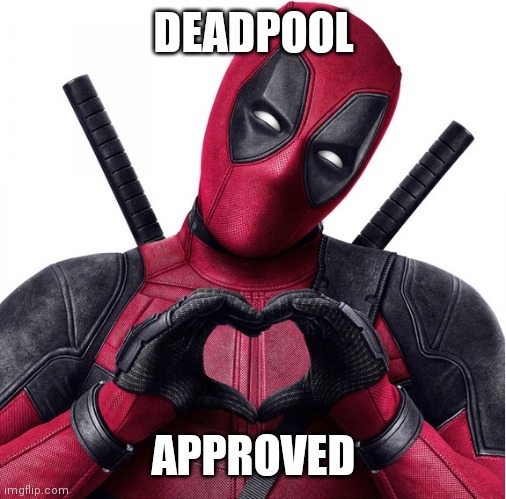Deadpool heart | DEADPOOL APPROVED | image tagged in deadpool heart | made w/ Imgflip meme maker