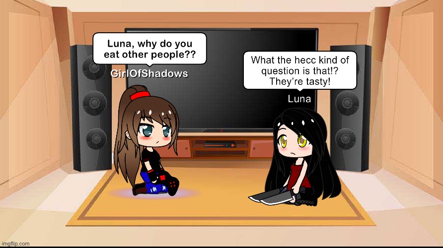 Random convo between Luna and I | made w/ Imgflip meme maker