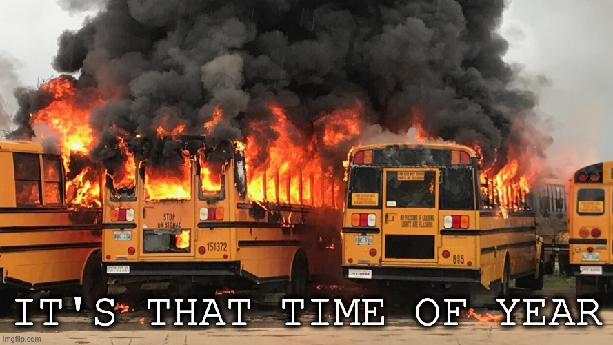 Back to school fire sale. | IT'S THAT TIME OF YEAR | image tagged in coronavirus,trump,school,fire,back to school | made w/ Imgflip meme maker