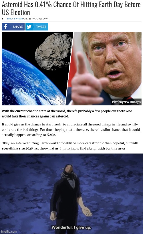 let the asteroid take us | image tagged in all for one,asteroid,meteor,2020 sucks,2020,uh oh | made w/ Imgflip meme maker