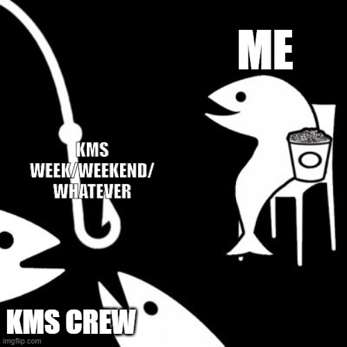 Are my EAM stream prayers being answered? | ME KMS WEEK/WEEKEND/ WHATEVER KMS CREW | image tagged in bait,meme stream,imgflip trolls,meanwhile on imgflip,imgflip,weekend | made w/ Imgflip meme maker