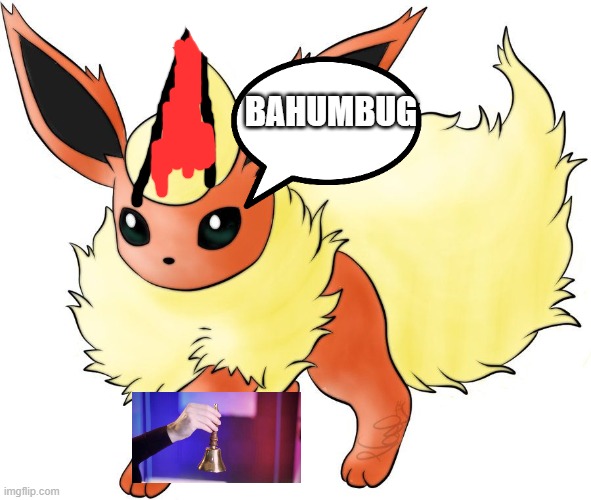 CHRISTMAS FLAREON | BAHUMBUG | image tagged in christmas,memes,funny | made w/ Imgflip meme maker