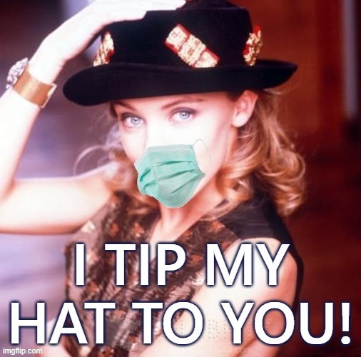 Kylie I tip my hat to you masked. When you tip your hat to them in 2020. | image tagged in kylie i tip my hat to you masked,face mask,new template,custom template,hat,coronavirus | made w/ Imgflip meme maker