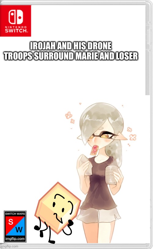 Marie and Loser might be in trouble | IROJAH AND HIS DRONE TROOPS SURROUND MARIE AND LOSER | image tagged in bfb,splatoon,switch wars | made w/ Imgflip meme maker