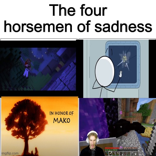 4 horsemen of sad | The four horsemen of sadness | image tagged in the 4 horsemen of | made w/ Imgflip meme maker