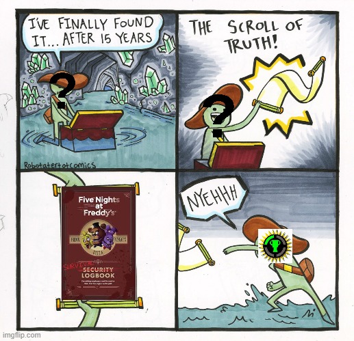 Ik I just posted a version of this meme, but I had another idea | image tagged in memes,the scroll of truth | made w/ Imgflip meme maker