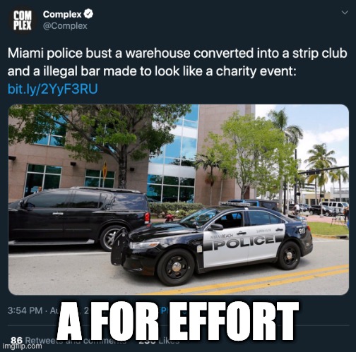 Florida... | A FOR EFFORT | image tagged in florida,miami,police,crime,wtf,random | made w/ Imgflip meme maker
