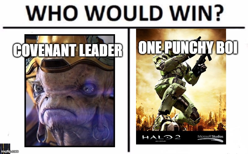 halo 2 level "regret" in a nutshell | ONE PUNCHY BOI; COVENANT LEADER | image tagged in memes,who would win | made w/ Imgflip meme maker