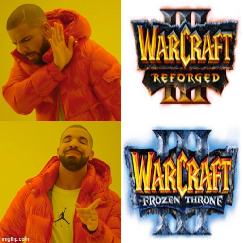 frozen throne memes | image tagged in memes,drake hotline bling,warcraft,frozen throne,reforged | made w/ Imgflip meme maker