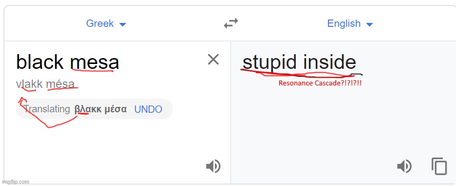 coincidence? | image tagged in half life,google,google translate,conspiracy,black mesa,conspiracy theory | made w/ Imgflip meme maker