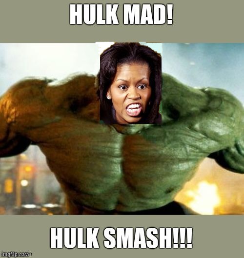 He mad | image tagged in michelle obama,the hulk | made w/ Imgflip meme maker