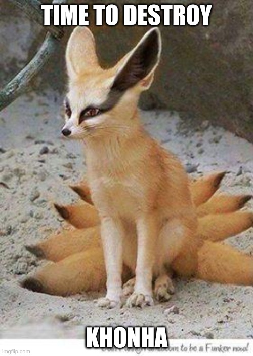 naruto | TIME TO DESTROY; KHONHA | image tagged in naruto | made w/ Imgflip meme maker