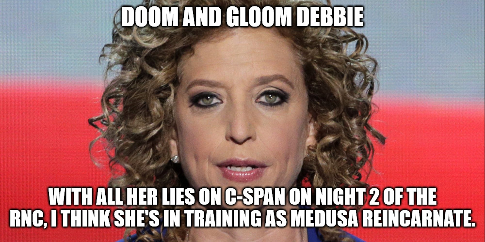 https://en.wikipedia.org/wiki/Debbie Wasserman Schultz | DOOM AND GLOOM DEBBIE; WITH ALL HER LIES ON C-SPAN ON NIGHT 2 OF THE RNC, I THINK SHE'S IN TRAINING AS MEDUSA REINCARNATE. | image tagged in https //en wikipedia org/wiki/debbie wasserman schultz | made w/ Imgflip meme maker